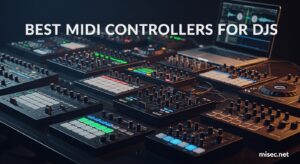 Best MIDI Controllers for DJs