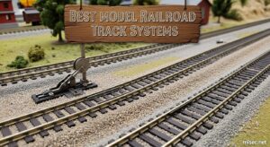 Best Model Railroad Track Systems