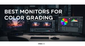 Best Monitors for Color Grading