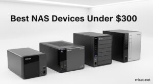 Best NAS Devices Under $300
