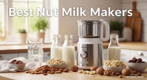 Best Nut Milk Makers