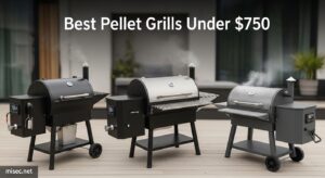 Best Pellet Grills Under $750