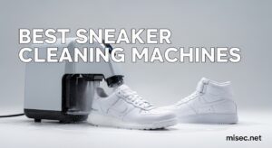 Best Sneaker Cleaning Machines