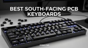 Best South-Facing PCB Keyboards