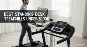 Best Standing Desk Treadmills Under $1000