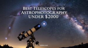 Best Telescopes for Astrophotography Under $2000