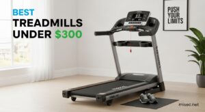 Best Treadmills Under $300