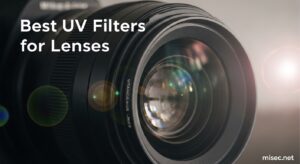 Best UV Filters for Lenses