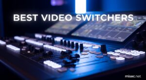 Best Video Switchers
