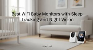 Best WiFi Baby Monitors with Sleep Tracking and Night Vision