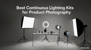 best Continuous Lighting Kits for Product Photography