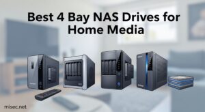 Best 4 Bay NAS Drives for Home Media