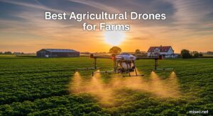 Best Agricultural Drones for Farms