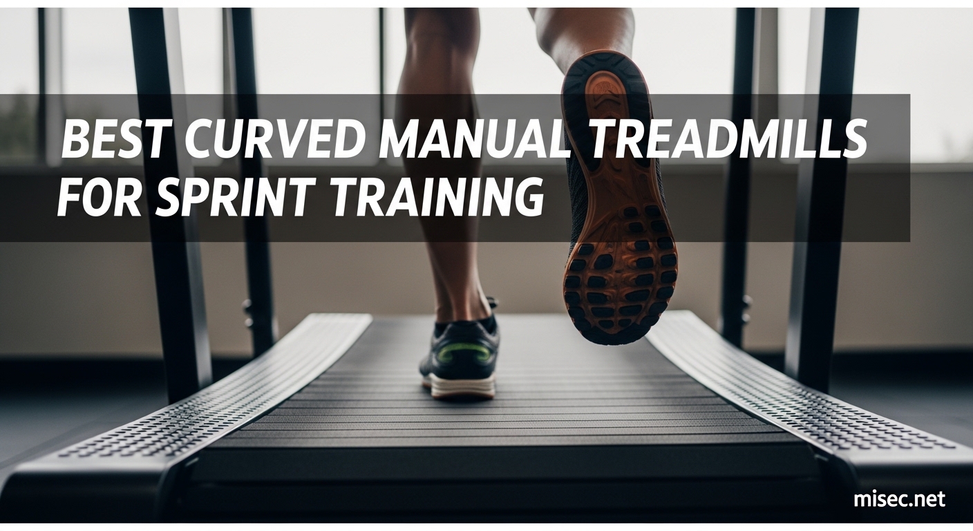 Best Curved Manual Treadmills for Sprint Training