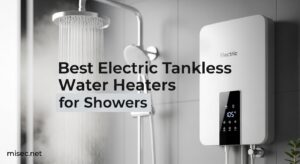 Best Electric Tankless Water Heaters for Showers
