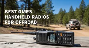 Best GMRS Handheld Radios for Offroad