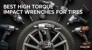 Best High Torque Impact Wrenches for Tires