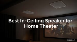 Best In-Ceiling Speakers for Home Theater