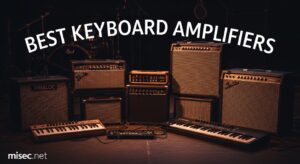 Best Keyboard Amplifiers
