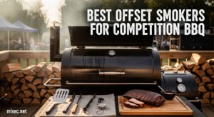 Best Offset Smokers for Competition BBQ