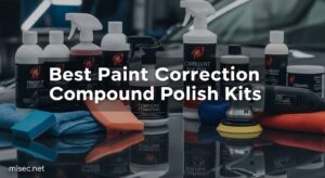 Best Paint Correction Compound Polish Kits