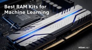 Best RAM Kits for Machine Learning