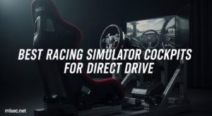Best Racing Simulator Cockpits for Direct Drive