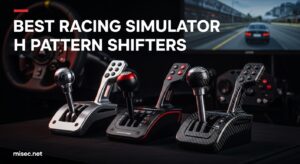 Best Racing Simulator H Pattern Shifters
