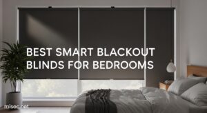 Best Smart Blackout Blinds for Bedrooms