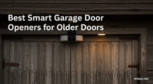 Best Smart Garage Door Openers for Older Doors