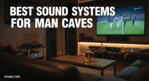 Best Sound Systems for Man Caves