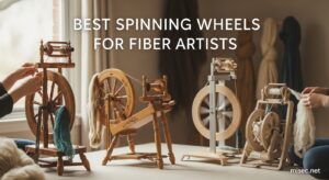 Best Spinning Wheels for Fiber Artists