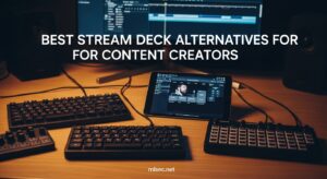 Best Stream Deck Alternatives for Content Creators