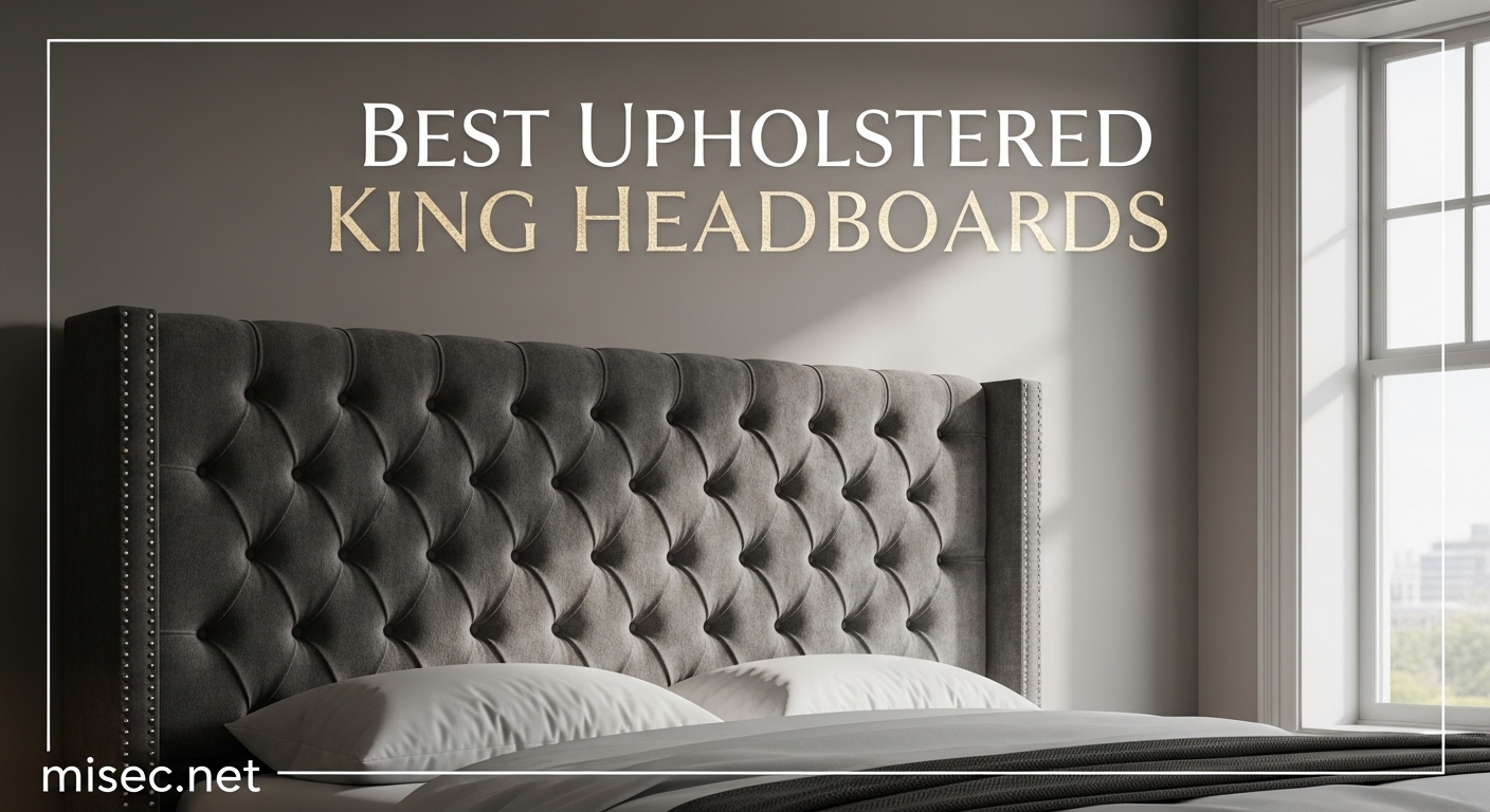 Best Upholstered King Headboards