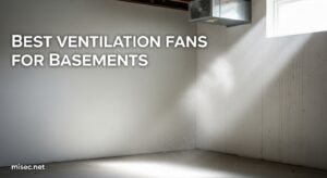 Best Ventilation Fans for Basements
