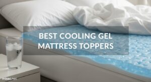 Best cooling gel mattress toppers