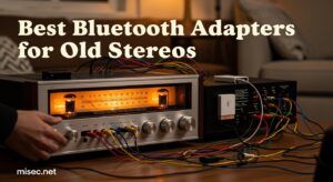 Best Bluetooth Adapters for Old Stereos