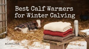 Best Calf Warmers for Winter Calving