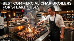Best Commercial Char Broilers for Steakhouses