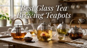 Best Glass Tea Brewing Teapots