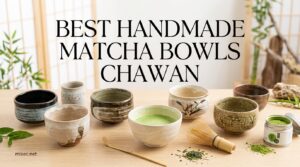 Best Handmade Matcha Bowls Chawan