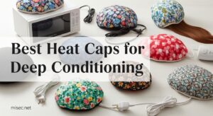 Best Heat Caps for Deep Conditioning
