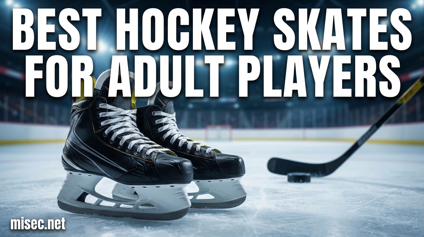 Best Hockey Skates for Adult Players