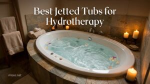 Best Jetted Tubs for Hydrotherapy