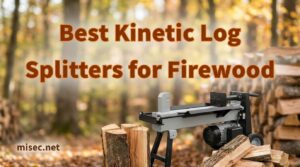 Best Kinetic Log Splitters for Firewood