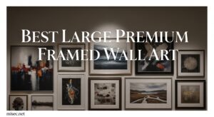 Best Large Premium Framed Wall Art