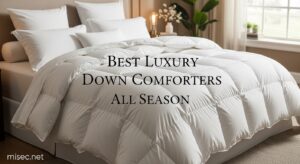 Best Luxury Down Comforters All Season