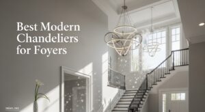 Best Modern Chandeliers for Foyers