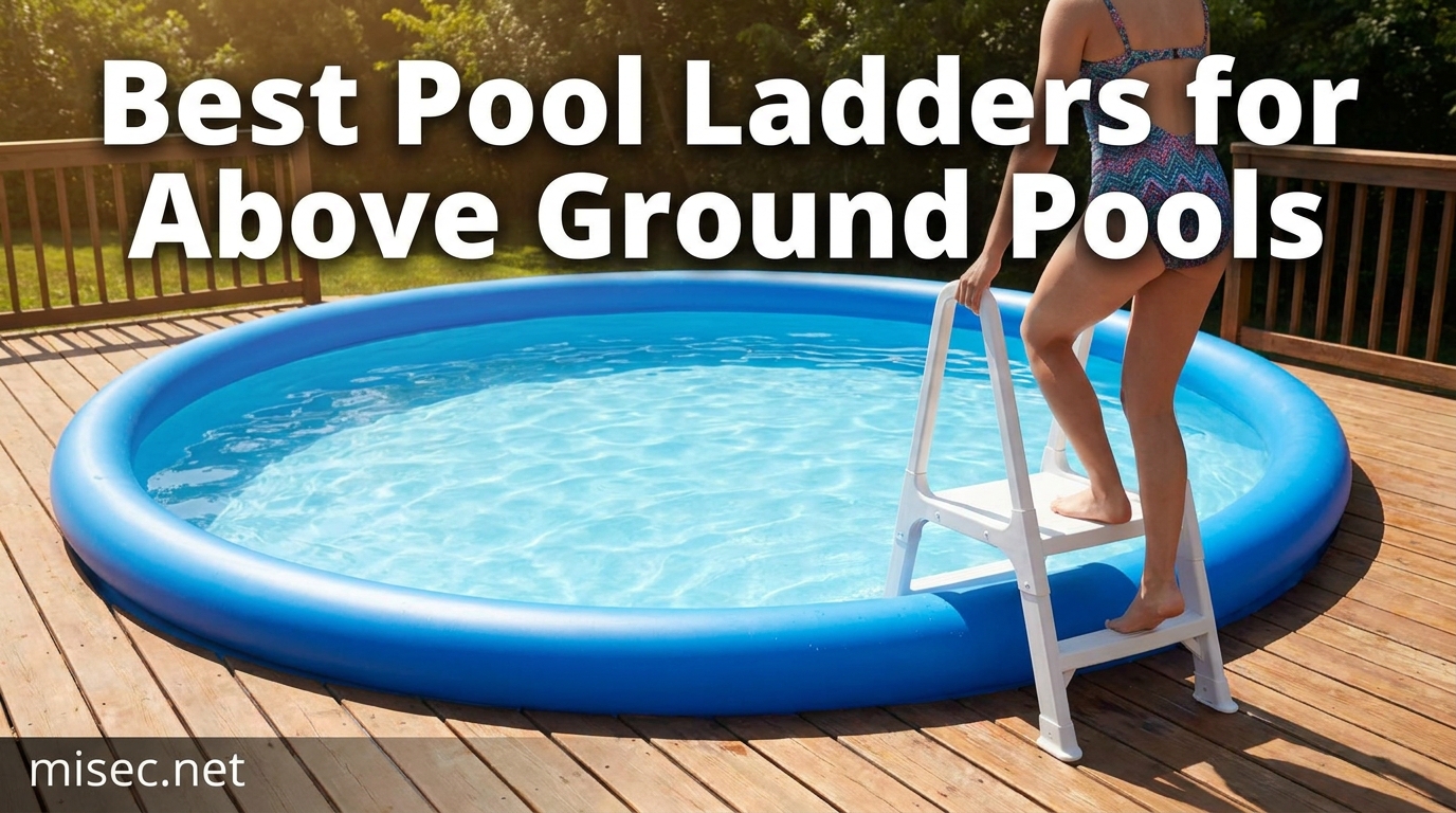 Best Pool Ladders for Above Ground Pools