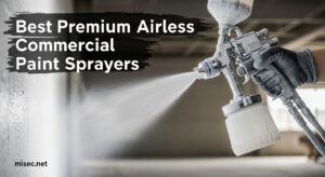 Best Premium Airless Commercial Paint Sprayers